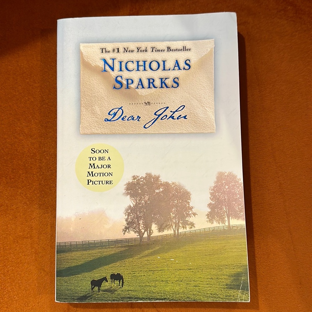 Nicholas Sparks! Number one New York Times, best seller, Dear John.